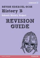 Revise Edexcel: Edexcel Gcse History B Schools History Project Revision Guide 1446905144 Book Cover