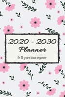 2020 - 2030 Planner: An 11 years chaos organizer 1699100985 Book Cover