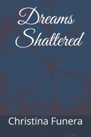 Dreams Shattered 1655675095 Book Cover