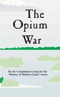 The Opium War (History of Modern China) 0898751500 Book Cover