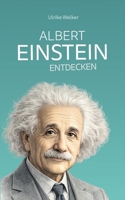 Albert Einstein entdecken (German Edition) 3695745673 Book Cover