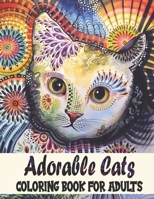Adorable Cats Coloring Book For Adults: Cats Coloring Book: Stress Relieving Designs for Adults Relaxation B08Q5H3NC2 Book Cover