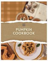 Pumpkin Cookbook: The Best Pumpkin Recipes for Pumpkin Lovers (A Season of Flavor: 90 Recipes to Inspire and Explore a Well Loved Favorite) 1962472639 Book Cover