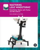 Mastering LEGO® MINDSTORMS: Build Better Robots with Python and Word Blocks 1718503148 Book Cover