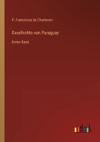 Geschichte von Paraguay: Erster Band 336840380X Book Cover