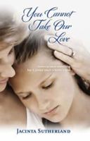 You Cannot Take Our Love 0855724021 Book Cover