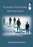 Executive Protection - The Next Level (2nd Edition) 1911090844 Book Cover