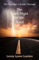 The Travelers Guide Through the Dark Night of the Soul 1479230782 Book Cover