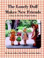 The Lonely Doll Makes New Friends: A Story In The Dare Wright Tradition 1425704107 Book Cover