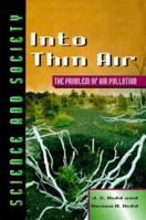 Into Thin Air: The Problem of Air Pollution (Science & Society) 0816035857 Book Cover