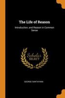 Reason in Common Sense: The Life of Reason Volume 1 0486239195 Book Cover