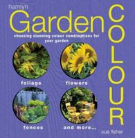 Garden Color: Choosing Stunning Color Combinations for Your Garden 0600604187 Book Cover