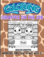 Giraffes on the Job: Giraffes working jobs that start with 'G' B0DWJQKRLT Book Cover
