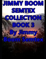 JIMMY BOOM SEMTEX COLLECTION BOOK 3 B094NZL214 Book Cover