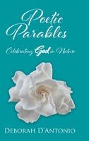 Poetic Parables: Celebrating God in Nature 1098037316 Book Cover