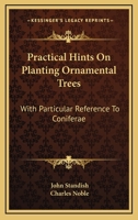 Practical Hints Planting Oranamental Trees with Particular Reference to Coniferce 1147420475 Book Cover