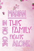 MARIAN In This Family No One Fights Alone: Personalized Name Notebook/Journal Gift For Women Fighting Health Issues. Illness Survivor / Fighter Gift for the Warrior in your life Writing Poetry, Diary, 1704388333 Book Cover