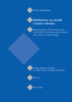 Meditations on Jewish Creative Identity: Representations of the Jewish Artist in the Works of German-Jewish Writers from Heine to Feuchtwanger 3039101528 Book Cover