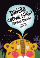 Dinero ¿dónde estás? (Spanish Edition) B0GTCNXB25 Book Cover