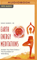 Earth Energy Meditations: Awaken Your Root Chakra―The Foundation of Well-Being 1799722430 Book Cover