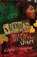 VIDAS: Deep in Mexico and Spain 1949003477 Book Cover
