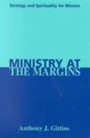 Ministry at the Margins: Strategy and Spirituality for Mission 1570754179 Book Cover