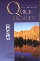Quick Escapes Denver, 3rd: 26 Weekend Getaways in and around the Mile-High City 0762723009 Book Cover