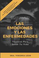 Las Emociones Y Las Enfermedades: T�cnicas Para Sanar Tu Vida 1092197184 Book Cover
