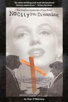 No City for Dreaming: The Long Lost Manuscript of Lou Beach 1479221171 Book Cover