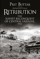 Retribution: The Soviet Reconquest of Central Ukraine, 1943 1472835352 Book Cover