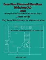 Draw Floor Plans and Elevations with AutoCAD: No Experience Required 0984863168 Book Cover