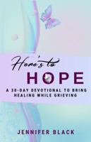 Here's to Hope: A 30-Day Devotional to Bring Healing While Grieving 1736086707 Book Cover