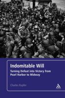 Indomitable Will: Turning Defeat Into Victory from Pearl Harbor to Midway 0826410685 Book Cover