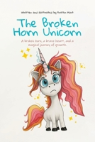 The Broken Horn Unicorn B0GT2QF6N9 Book Cover