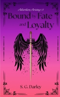 Bound by Fate and Loyalty: Altarhion Arising #1 B0FK2RKJ25 Book Cover