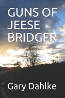 GUNS OF JEESE BRIDGER B08QS549LD Book Cover