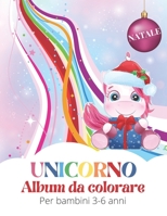 Unicorno Album da Colorare per Bambini 3-6 anni: edizione Natale B08P3QTLZ5 Book Cover