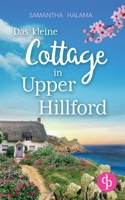 Das kleine Cottage in Upper Hillford: Ein Küsten-Liebesroman (German Edition) 3989980483 Book Cover