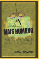 Mais Humano: Escrita Como Libertação B08TN71QQ6 Book Cover