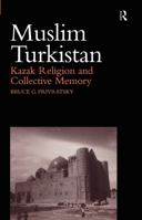 Muslim Turkistan: Kazak Religion and Collective Memory 1138862428 Book Cover