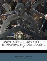 University of Iowa Studies in Natural History Volume V.9 1286266947 Book Cover