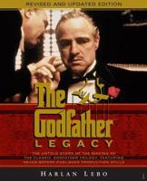 The Godfather Legacy: The Untold Story of the Making of the Classic Godfather Trilogy Featuring Never-Before-Published Production Stills 0743287770 Book Cover