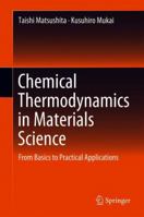 Chemical Thermodynamics in Materials Science: From Basics to Practical Applications 9811304041 Book Cover