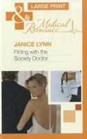 Flirting with the Society Doctor (Mills & Boon Medical) 0263217760 Book Cover