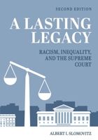 A Lasting Legacy: Racism, Inequality, and the Supreme Court B0DSCNZWKJ Book Cover