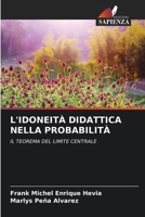 L'IDONEITÀ DIDATTICA NELLA PROBABILITÀ: IL TEOREMA DEL LIMITE CENTRALE (Italian Edition) 6206525538 Book Cover