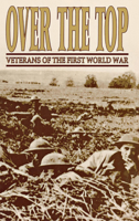 Over The Top: Veterans of the First World War 1681623129 Book Cover