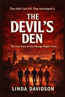 The Devil’s Den: The Chicago Ripper Crew B0G5HCZRSD Book Cover