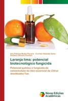 Laranja lima: potencial biotecnológico fungicida: Potencial químico e fungicida da nanoemulsão do óleo essencial de Citrus limettioides Tan. 6203466204 Book Cover