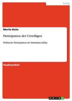Partizipation der Unwilligen: Politische Partizipation im Subsahara Afrika 3640892402 Book Cover